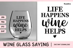 Wine Glass Quote SVG | Life Happens Wine Helps Product Image 1