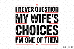 My Wife&#039;s Choices Svg | Svg Files for Cricut | Shirt Svg Product Image 3
