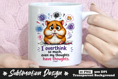 I Overthink So Much Hamster Sublimation Mug Design Product Image 1