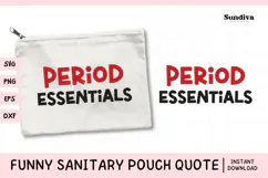 Funny Sanitary Pouch Quote | Period Essentials Product Image 1