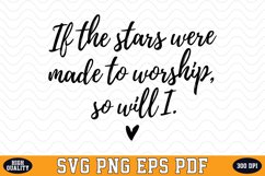 If the stars were made to worship so will I SVG | Quotes Product Image 1
