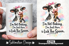 I’m Not Baking I’m Just Here To Lick The Spoon Funny Cow PNG Product Image 1