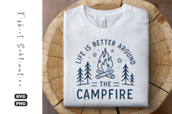 Life Is Better Around the Campfire SVG | Camping T-Shirt Product Image 1