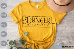 You Are Stronger Than You Think SVG Cut File / Positive SVG Product Image 1