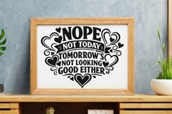 Nope Not Today Svg, Funny Sarcastic Svg, Funny Snarky Svg. Product Image 10