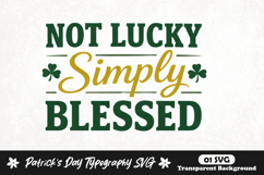 Not lucky simply blessed st patrick's day svg design Product Image 1