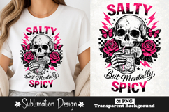 Salty But Mentally Spicy Skull Drink Pink Funny Summer PNG Product Image 1