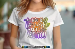 Life is tough but so are you PNG Product Image 2