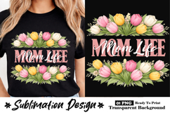 Mom Life Tulip Mother’s Day Sublimation Design PNG Product Image 1