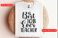 Best Job Ever Teacher Back to school SVG Design, SVG Design Product Image 1