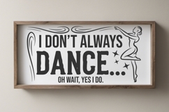 I dont always dance svg | dance svg png | dance mom svg Product Image 5