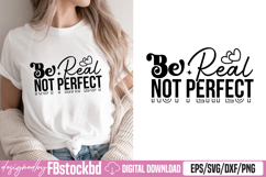 Be Real Not Perfect SVG Product Image 1
