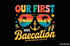 Our First Baecation 2025 SVG Design | Summer | SVG Cut files Product Image 1