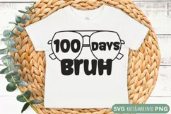 100 Days Bruh SVG | 100th Day Of School SVG | Sublimation Product Image 1