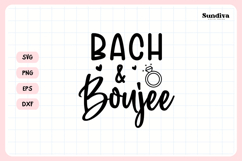 Bachelorette Party Saying SVG | Bach &amp; Boujee Product Image 3