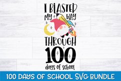 I Blasted My Way Through 100 Days Of School SVG Product Image 1