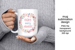 Mug wrap, sublimation design, Enjoy every moment, flowers. Product Image 1