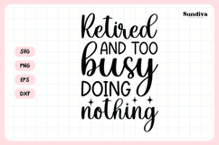 Funny Retirement Quote SVG | Too Busy Doing Nothing Product Image 3