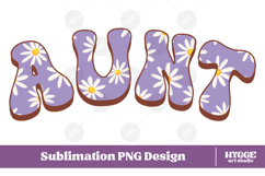 aunt Png Retro Flowers Mother&#039;s Day Floral Mom Sublimation Product Image 1