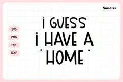 Funny Pet Tag Saying SVG | I Guess I Have A Home Product Image 3