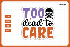 Funny Halloween Sticker | Too Dead To Care Product Image 3