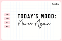 Funny Hangover Kit Saying SVG | Today's Mood Never Again Product Image 3