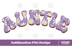 auntie Png Retro Flowers Mother&#039;s Day Floral Mom Sublimation Product Image 1