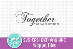 Together A Great Place To Be SVG PNG DXF Cut File Instant D Product Image 1