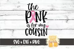 The Pink Is For My Cousin - Breast Cancer Awareness SVG File Product Image 2