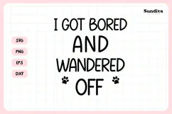 Funny Pet Tag Saying SVG | I Got Bored and Wandered Off Product Image 3