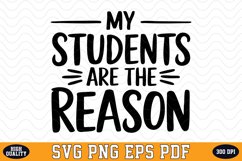 My Students are the reason SVG | Quotes | SVG Cut files Product Image 1