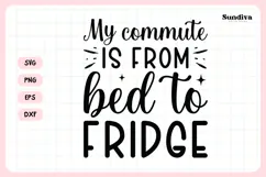 Funny Retirement Quote SVG | From Bed to Fridge Product Image 3