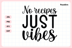 Funny Kitchen Saying SVG | No Recipes Just Vibes Product Image 3
