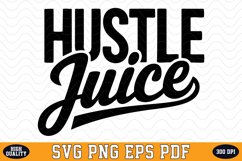 Hustle Juice SVG | Quotes | SVG Cut files Product Image 1