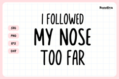 Funny Pet Tag Saying SVG | I Followed My Nose Too Far Product Image 3