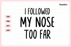 Funny Pet Tag Saying SVG | I Followed My Nose Too Far Product Image 3