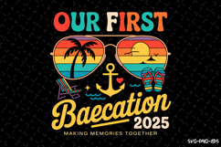 Our First Baecation 2025 SVG Design | Summer | SVG Cut files Product Image 1