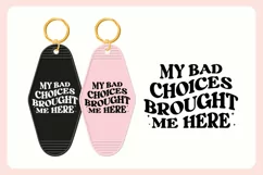 Funny Sarcastic Motel Keychain SVG | My Bad Choices Product Image 3