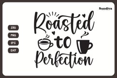 Coaster Quote SVG | Coffee Saying - Roasted To Perfection Product Image 3