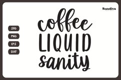 Coaster Quote SVG | Coffee Saying - Coffee Liquid Sanity Product Image 3
