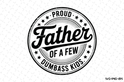 Proud Father of a few dumbass kids svg | Father&#039;s day Svg Product Image 1