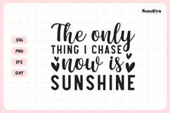 Funny Retirement Quote SVG | The Only Thing I Chase Sunshine Product Image 3