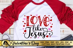 Valentines SVG Jesus SVG Valentine Quote SVG Love Like Jesus Product Image 1