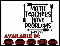 Teacher svg SVG DXF JPEG Silhouette Cameo Cricut Math Teacher svg iron on math teachers have problems svg Teacher gift Product Image 3