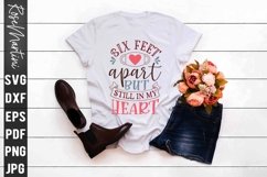 Six Feet Apart But Still In My Heart SVG Valentines Day Love Product Image 1