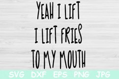 Yeah I Lift I Lift Fries To My Mouth Svg, Funny Fitness Svg Product Image 1