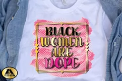 Black Woman PNG for Sublimation Black women are Dope PNG Product Image 5