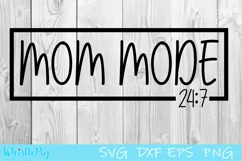 Mom Mode Svg Mom Mode 24 7 Svg Mom Svg Cute Mom Svg Mama Svg Product Image 2