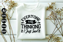 Everyone Was Thinking It I Just Said It Svg, Sarcastic Svg Product Image 1