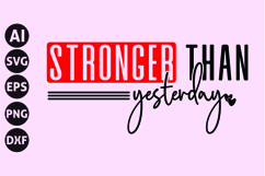 Stronger than yesterday Svg, Inspirational Svg Product Image 1